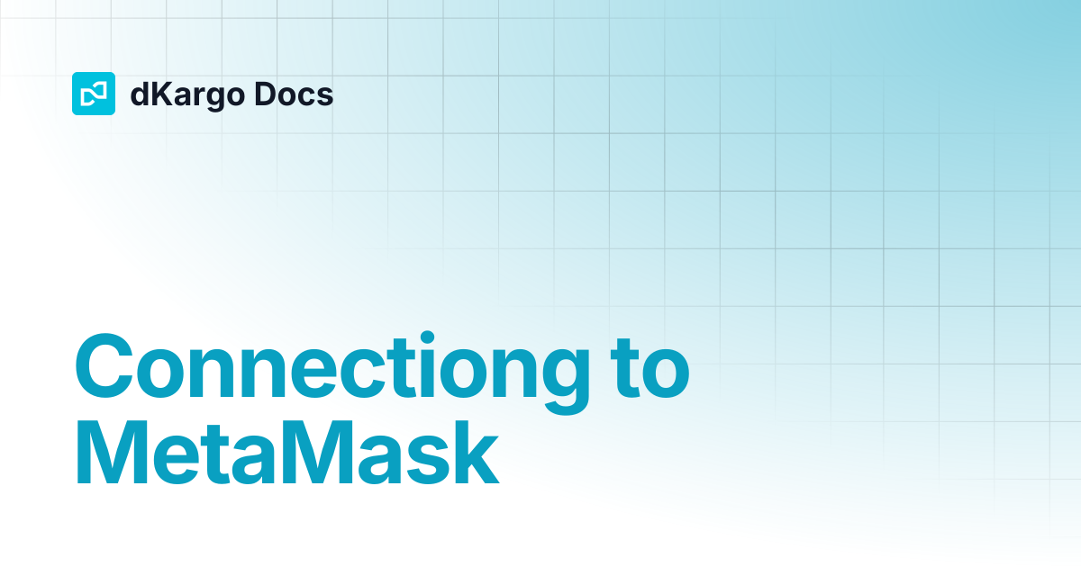 Connectiong to MetaMask | Docs ENG | dKargo Docs